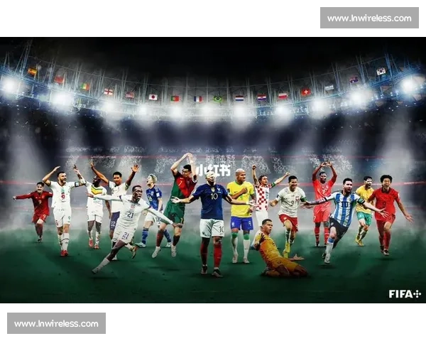 2026世界杯首发阵容大猜想，谁能闪耀卡塔尔